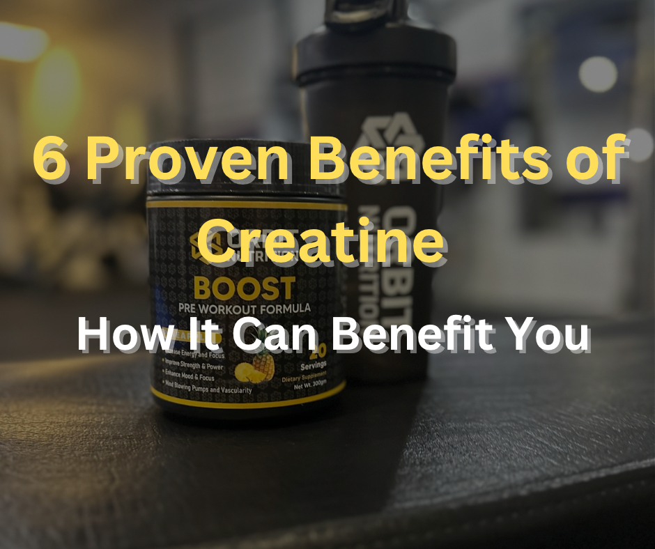 6 Proven Benefits of Creatine and How it Can Benefit You.