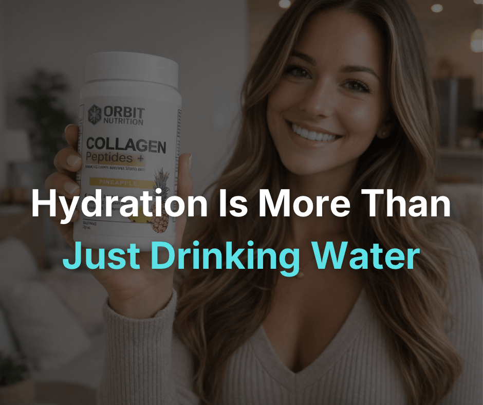 Hydration Is More Than Just Drinking Water - Orbit Nutrition