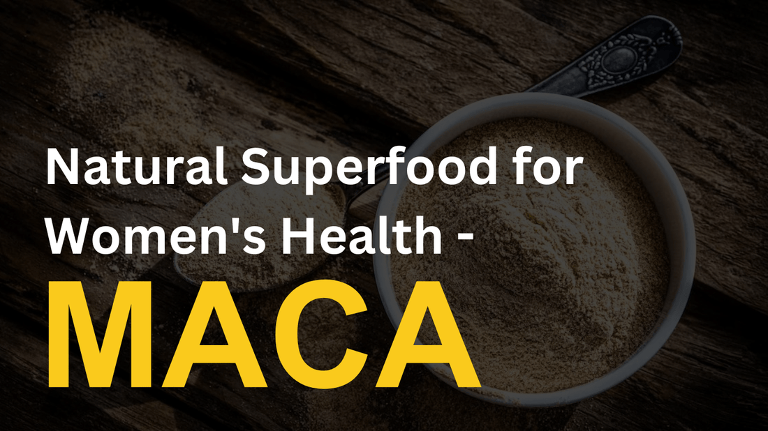 MACA: A Natural Superfood for Women's Health - Orbit Nutrition