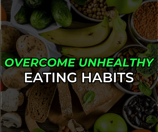 Overcoming Unhealthy Eating Habits and Creating Positive Ones - Orbit Nutrition