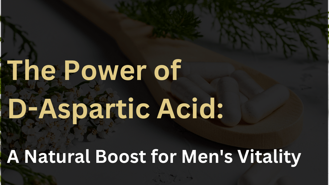 The Power of D-Aspartic Acid: A Natural Boost for Men's Vitality - Orbit Nutrition
