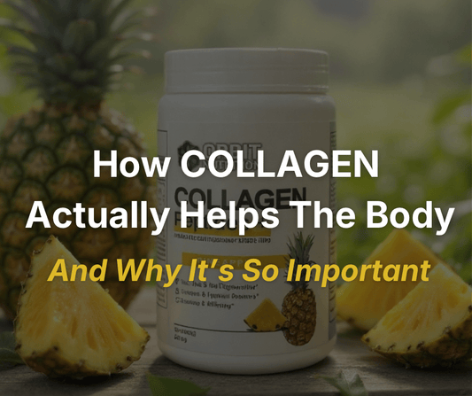Understanding Collagen and How It actually Helps Your Body - Orbit Nutrition